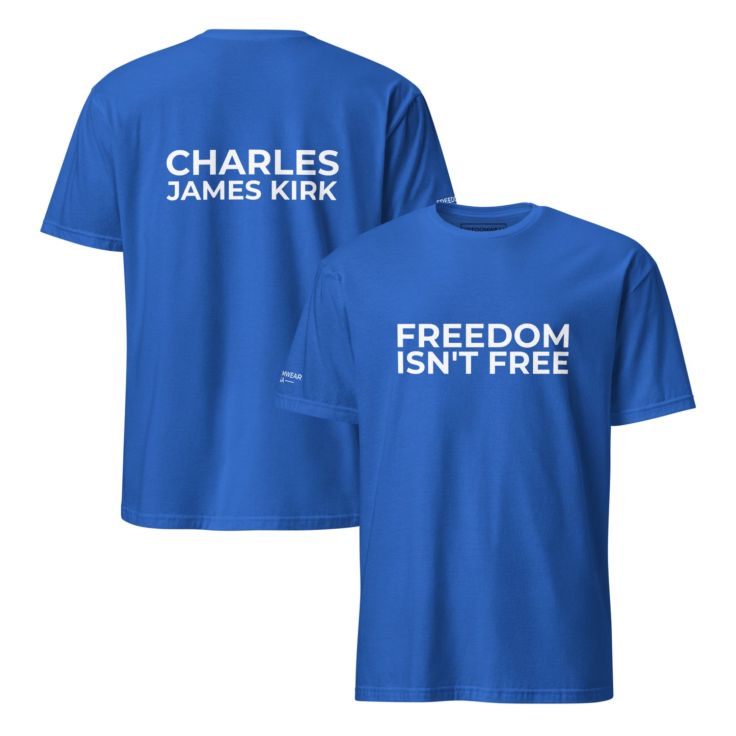 Freedom Isn't Free T-Shirt - In Memory of Charles James Kirk