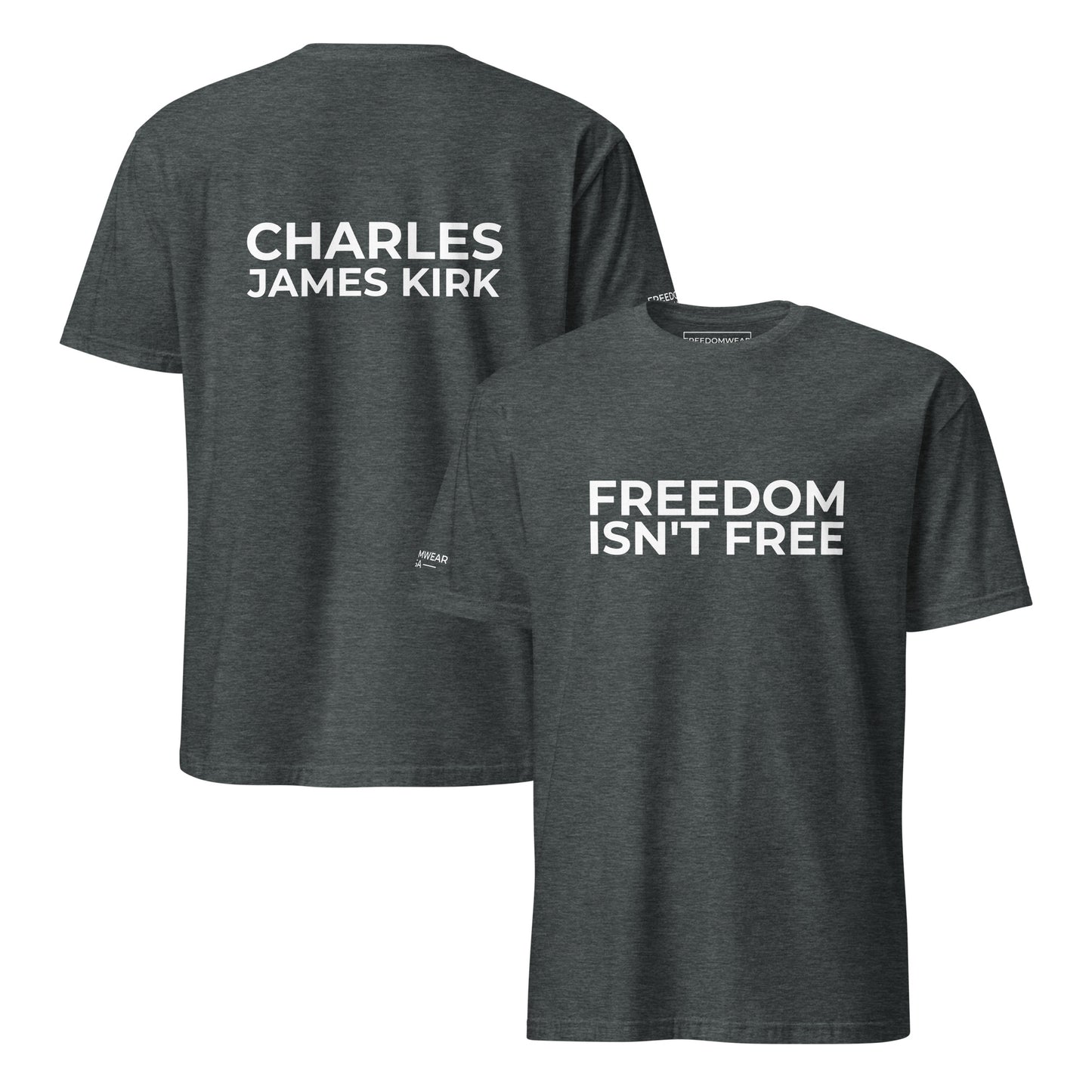 Freedom Isn't Free T-Shirt - In Memory of Charles James Kirk