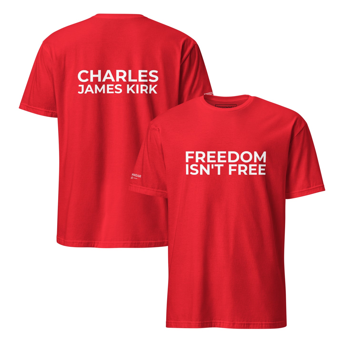 Freedom Isn't Free T-Shirt - In Memory of Charles James Kirk