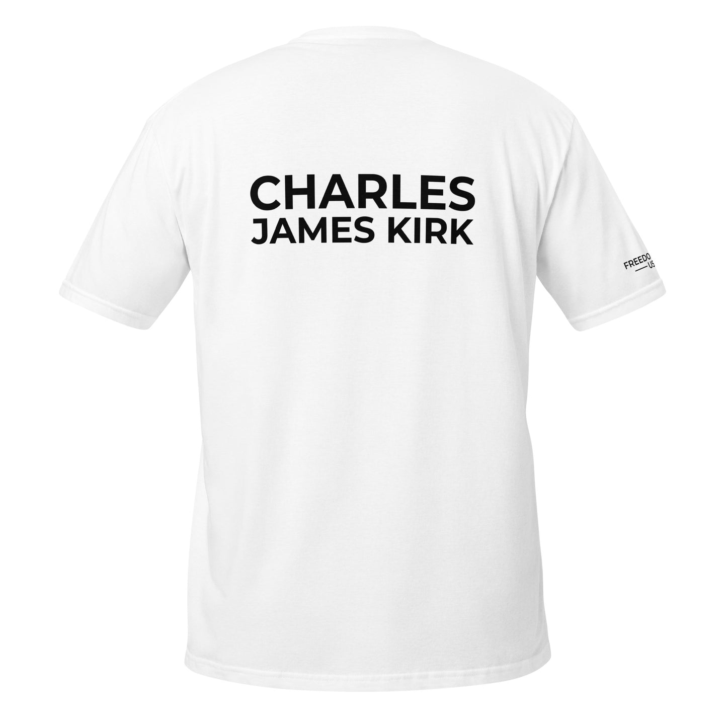 Freedom Isn't Free T-Shirt - In Memory of Charles James Kirk